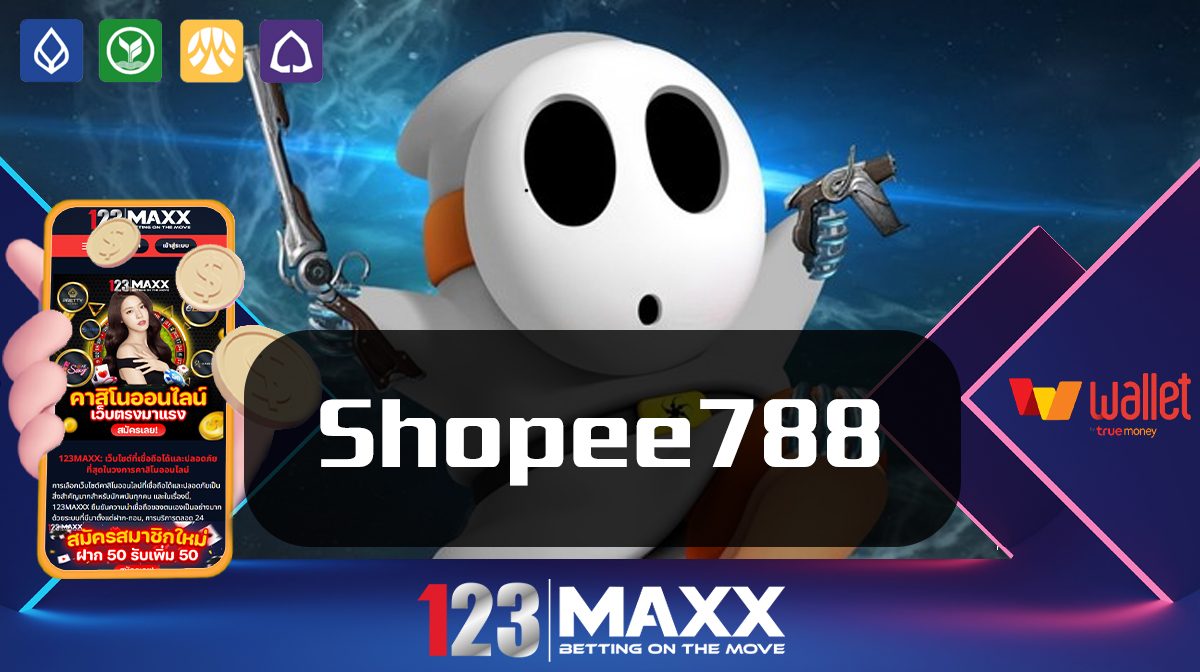 Shopee788 Max Slot สล็อตเว็บใหญ่ ฝากถอน true wallet เกมพนันออนไลน์ Shopee788 PG Online ฝาก-ถอนไม่มีขั้นต่ำ Slot Online 2024