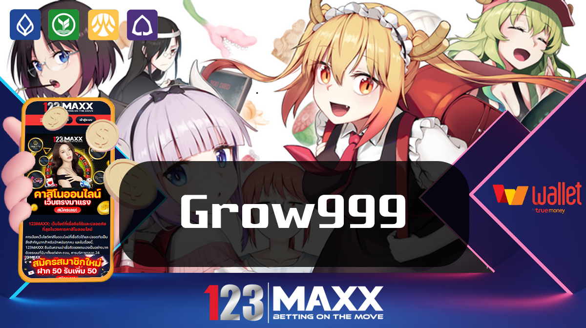 grow999 เกมสล็อต ออนไลน์ ได้เงินจริง Grow999 ฟรีเครดิต สมัครขั้นต่ำเพียง1บาท ทางเข้าpg soft Wallet เข้ามาสร้างรายได้บนเว็บพนันออนไลน์ 123maxx